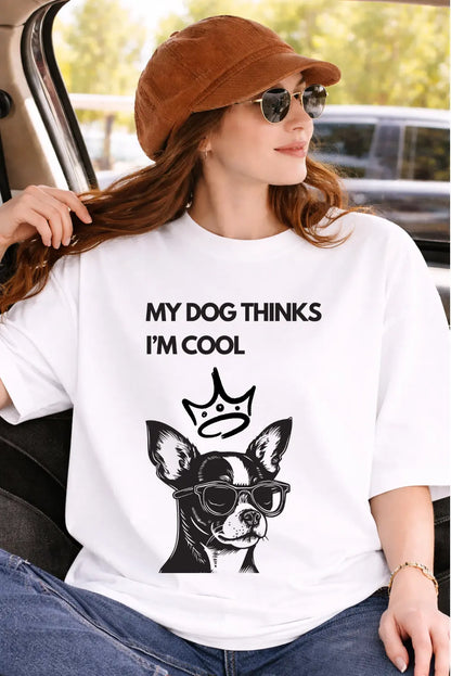 My Dog Thinks I’m Cool Unisex Oversized Classic T-Shirt