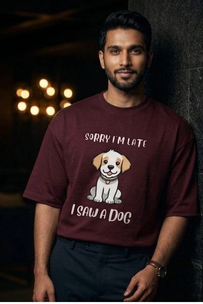 Sorry I’m Late I Saw a Dog Unisex Oversized Classic T-Shirt